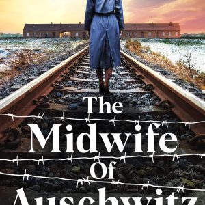 The Midwife of Auschwitz: Inspired by a heartbreaking true story, an emotional and gripping World War 2 historical novel (Women of War)     Kindle Edition-گلوبایت کتاب-WWW.Globyte.ir/wordpress/