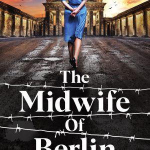 The Midwife of Berlin: Completely unforgettable and totally heartbreaking WW2 historical fiction (Women of War)     Kindle Edition-گلوبایت کتاب-WWW.Globyte.ir/wordpress/