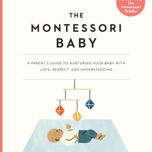The Montessori Baby: A Parent's Guide to Nurturing Your Baby with Love, Respect, and Understanding (The Parents' Guide to Montessori Book 2)     Kindle Edition-گلوبایت کتاب-WWW.Globyte.ir/wordpress/