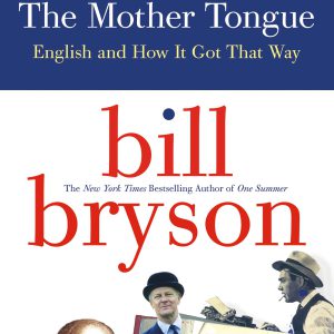 The Mother Tongue: English and How it Got that Way     Kindle Edition-گلوبایت کتاب-WWW.Globyte.ir/wordpress/
