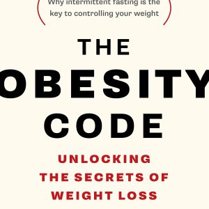 The Obesity Code: Unlocking the Secrets of Weight Loss (Why Intermittent Fasting Is the Key to Controlling Your Weight)     Kindle Edition-گلوبایت کتاب-WWW.Globyte.ir/wordpress/