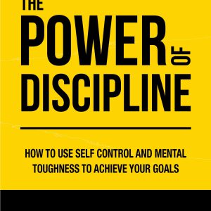 The Power of Discipline: How to Use Self Control and Mental Toughness to Achieve Your Goals     Kindle Edition-گلوبایت کتاب-WWW.Globyte.ir/wordpress/