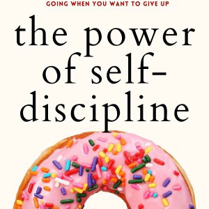 The Power of Self-Discipline: 5-Minute Exercises to Build Self-Control, Good Habits, and Keep Going When You Want to Give Up (Live a Disciplined Life Book 3)-گلوبایت کتاب-WWW.Globyte.ir/wordpress/
