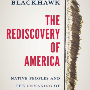 The Rediscovery of America: Native Peoples and the Unmaking of U.S. History (The Henry Roe Cloud Series on American Indians and Modernity)-گلوبایت کتاب-WWW.Globyte.ir/wordpress/