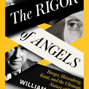 The Rigor of Angels: Borges, Heisenberg, Kant, and the Ultimate Nature of Reality     Kindle Edition-گلوبایت کتاب-WWW.Globyte.ir/wordpress/