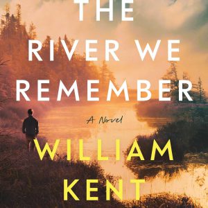 The River We Remember: A Novel     Kindle Edition-گلوبایت کتاب-WWW.Globyte.ir/wordpress/