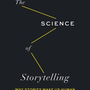 The Science of Storytelling: Why Stories Make Us Human and How to Tell Them Better     Kindle Edition-گلوبایت کتاب-WWW.Globyte.ir/wordpress/