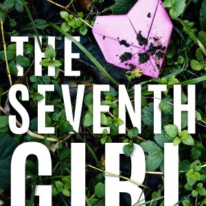 The Seventh Girl (Detective Kat Ballantyne Book 1)     Kindle Edition-گلوبایت کتاب-WWW.Globyte.ir/wordpress/