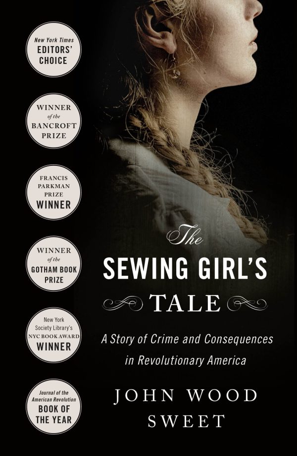 The Sewing Girl's Tale: A Story of Crime and Consequences in Revolutionary America     Kindle Edition-گلوبایت کتاب-WWW.Globyte.ir/wordpress/