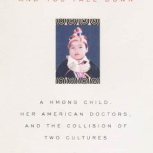 The Spirit Catches You and You Fall Down: A Hmong Child, Her American Doctors, and the Collision of Two Cultures (FSG Classics)     Kindle Edition-گلوبایت کتاب-WWW.Globyte.ir/wordpress/