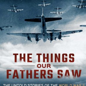 The Things Our Fathers Saw—The Untold Stories of the World War II Generation-Volume II: War in the Air—From the Great Depression to Combat-گلوبایت کتاب-WWW.Globyte.ir/wordpress/
