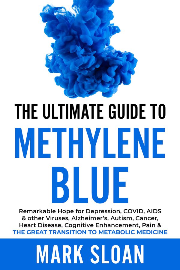 The Ultimate Guide to Methylene Blue: Remarkable Hope for Depression, COVID, AIDS & other Viruses, Alzheimer’s, Autism, Cancer, Heart Disease, Cognitive ... Targeting Mitochondrial Dysfunction)     Kindle Edition-گلوبایت کتاب-WWW.Globyte.ir/wordpress/