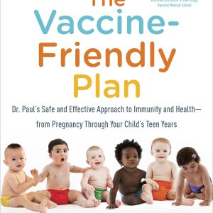 The Vaccine-Friendly Plan: Dr. Paul's Safe and Effective Approach to Immunity and Health-from Pregnancy Through Your Child's Teen Years     Kindle Edition-گلوبایت کتاب-WWW.Globyte.ir/wordpress/