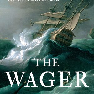 The Wager: A Tale of Shipwreck, Mutiny and Murder     Kindle Edition-گلوبایت کتاب-WWW.Globyte.ir/wordpress/