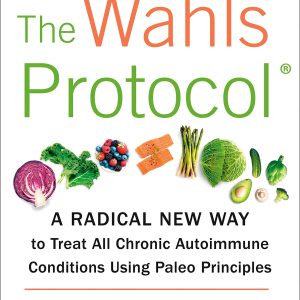 The Wahls Protocol: A Radical New Way to Treat All Chronic Autoimmune Conditions Using Paleo Principles     Kindle Edition-گلوبایت کتاب-WWW.Globyte.ir/wordpress/