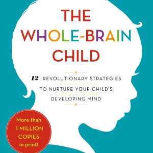 The Whole-Brain Child: 12 Revolutionary Strategies to Nurture Your Child's Developing Mind     Kindle Edition-گلوبایت کتاب-WWW.Globyte.ir/wordpress/