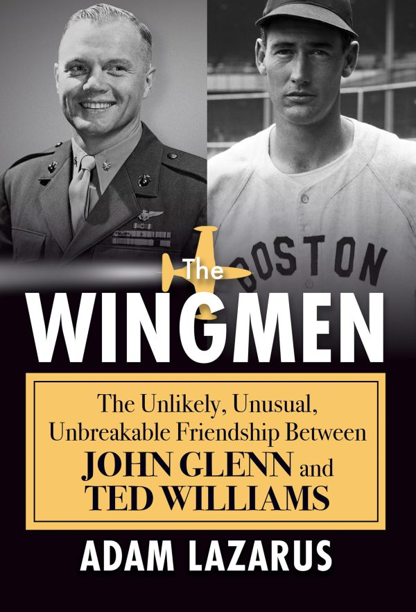 The Wingmen: The Unlikely, Unusual, Unbreakable Friendship Between John Glenn and Ted Williams-گلوبایت کتاب-WWW.Globyte.ir/wordpress/