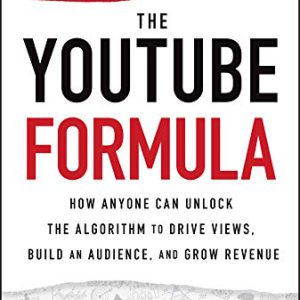 The YouTube Formula: How Anyone Can Unlock the Algorithm to Drive Views, Build an Audience, and Grow Revenue     1st Edition, Kindle Edition-گلوبایت کتاب-WWW.Globyte.ir/wordpress/