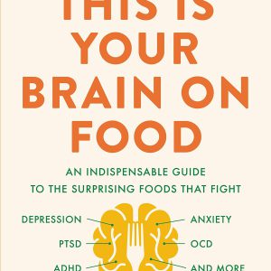 This Is Your Brain on Food: An Indispensable Guide to the Surprising Foods that Fight Depression, Anxiety, PTSD, OCD, ADHD, and More (An Indispensible ... Anxiety, PTSD, OCD, ADHD, and More)     Kindle Edition-گلوبایت کتاب-WWW.Globyte.ir/wordpress/