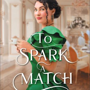 To Spark a Match (The Matchmakers Book #2): (A Christian Historical Romance Book with Humor Set in New York's High-Society)     Kindle Edition-گلوبایت کتاب-WWW.Globyte.ir/wordpress/
