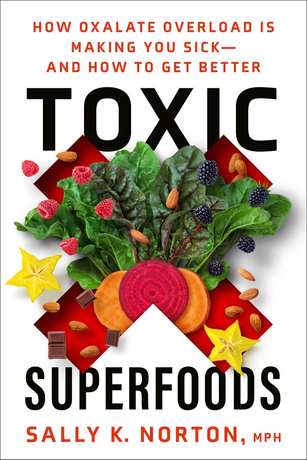 Toxic Superfoods: How Oxalate Overload Is Making You Sick--and How to Get Better     Kindle Edition-گلوبایت کتاب-WWW.Globyte.ir/wordpress/