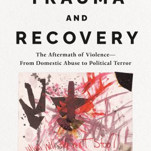 Trauma and Recovery: The Aftermath of Violence--From Domestic Abuse to Political Terror     Kindle Edition-گلوبایت کتاب-WWW.Globyte.ir/wordpress/