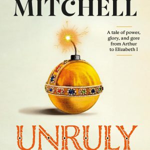 Unruly: The Ridiculous History of England's Kings and Queens-گلوبایت کتاب-WWW.Globyte.ir/wordpress/