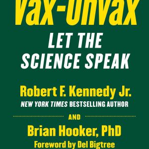 Vax-Unvax: Let the Science Speak (Children’s Health Defense)     Kindle Edition-گلوبایت کتاب-WWW.Globyte.ir/wordpress/