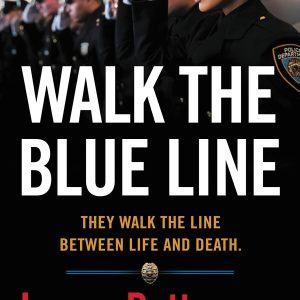 Walk the Blue Line: No right, no left—just cops telling their true stories to James Patterson.     Kindle Edition-گلوبایت کتاب-WWW.Globyte.ir/wordpress/