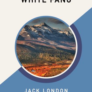 White Fang (AmazonClassics Edition)-گلوبایت کتاب-WWW.Globyte.ir/wordpress/