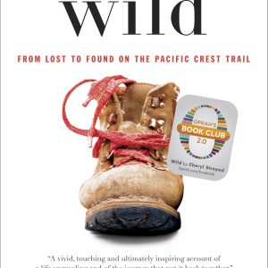 Wild (Oprah's Book Club 2.0 Digital Edition): From Lost to Found on the Pacific Crest Trail     Kindle Edition-گلوبایت کتاب-WWW.Globyte.ir/wordpress/