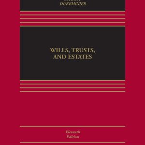 Wills, Trusts, and Estates, Eleventh Edition (Aspen Casebook Series)     11th Edition, Kindle Edition-گلوبایت کتاب-WWW.Globyte.ir/wordpress/