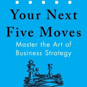 Your Next Five Moves: Master the Art of Business Strategy     Kindle Edition-گلوبایت کتاب-WWW.Globyte.ir/wordpress/